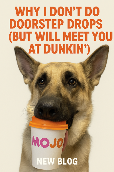Why I Don’t Do Doorstep Drops (But Will Meet You at Dunkin’)
