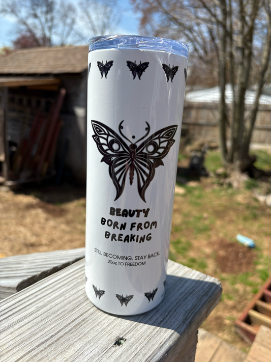 Beauty Born from Breaking • 20oz to Freedom